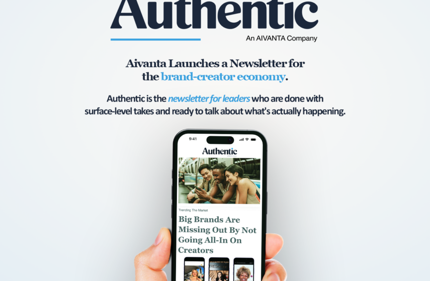 Authentic Is Live: Aivanta Launches a Newsletter for the Brand-Creator Economy